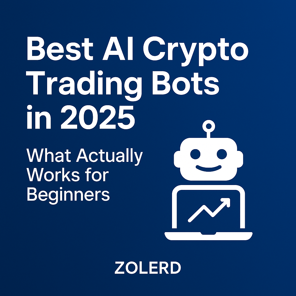 A 2D digital graphic with a dark blue gradient background featuring bold white text that reads “Best AI Crypto Trading Bots in 2025 – What Actually Works for Beginners.” On the right side is a simple white robot icon with a smiling face above a laptop displaying an upward-trending graph. At the bottom center, the word “ZOLERD” is displayed in white, serving as a watermark.